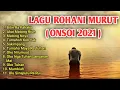 Download Lagu LAGU ROHANI MURUT ONSOI NONSTOP - Part 1 || Blessed to Bless