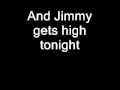Download Lagu Jimmy Gets High Lyrics