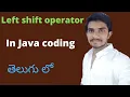 LeftShift Operator in java coding java coding in Telugu 2022 Easy Learning Channel
