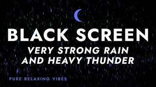 Heavy Rainstorm And Strong Thunder Sounds For Sleeping Black Screen Rain For Sleep Fall Asleep 