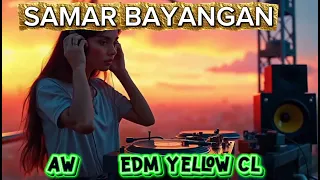 dj samar bayangan remix edm yellow claw
