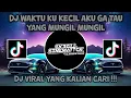 Download Lagu DJ WAKTU KU KECIL AKU GA TAU YANG MUNGIL MUNGIL VIRAL TIKTOK (IKBALL REMIX) 🎧