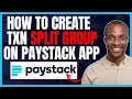 HOW TO CREATE SPLIT GROUP ON PAYSTACK PAYSTACK TRANSACTION SPLIT