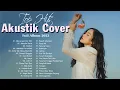 Kumpulan Lagu Sedih Paling Enak Didengar Saat Santai || Top 40 Lagu Akustik Cover Terbaru 2022