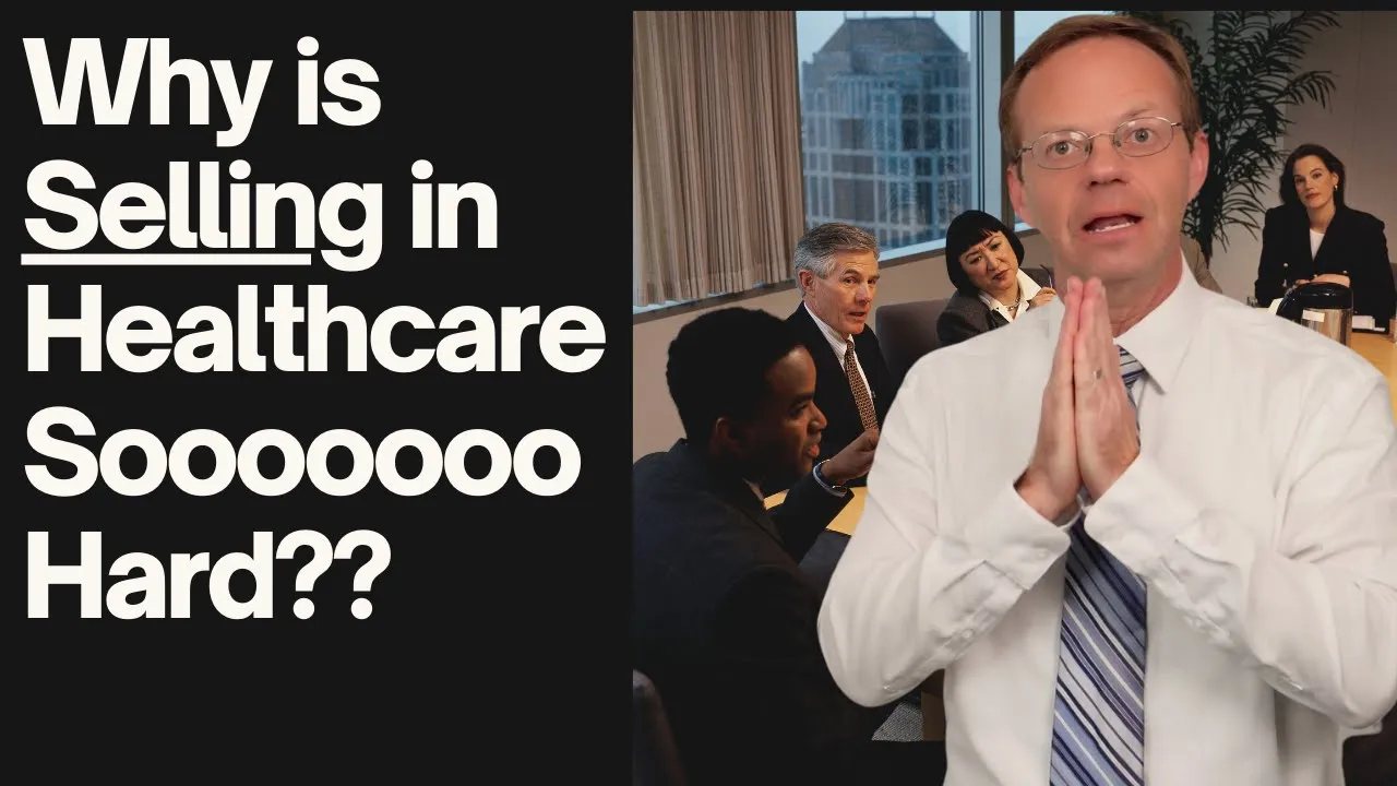 Why Is Selling in Healthcare So Hard??