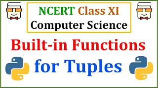 Built-in Functions for Tuples in Python NCERT Class 11 Computer Science with Python