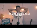 YANG PERTAMA KALI PANCE F PONDAAG ( COVER  BY MY MARTHYNZ )