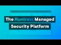 The Huntress Managed Security Platform