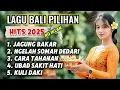 Download Lagu KUMPULAN LAGU BALI PILIHAN - HITS 2025 | Jagung Bakar, Ngelah Somah Dedari