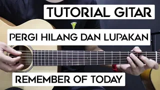  tutorial gitar remember of today pergi hilang dan lupakan lengkap dan mudah