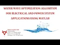 WATER WAVE OPTIMIZATION ALGORITHM FOR ELECTRICAL AND POWER SYSTEM APPLICATIONS USING MATLAB