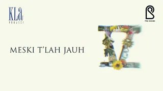 kla project meski tlah jauh official lyric video