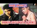 Download Lagu HANYA SATU KATA - HARI MOEKTI ( LIRIK )