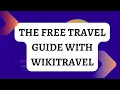 The free travel guide with WikiTravel