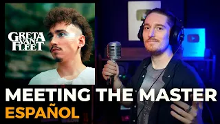 ¿Cómo sonaría GRETA VAN FLEET - MEETING THE MASTER en Español?
