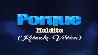 Download PORQUE - Maldita (KARAOKE VERSION) MP3