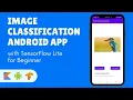 Image Classification Android App with TensorFlow Lite for Beginner Kotlin TensorFlow Lite