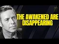 THE AWAKENED ARE DISAPPEARING The Silent Revolution of Consciousness Alan Watts Wisdom
