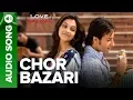 Download Lagu CHOR BAZARI - Full Audio Song - Love Aaj Kal | Saif Ali Khan \u0026 Deepika Padukone