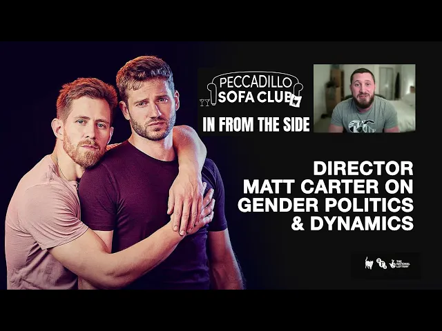 IN FROM THE SIDE - Director Matt Carter Talks Gender Politics