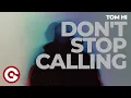 Lagu TOM HI - Don't Stop Calling (Official)