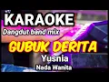 Download Lagu GUBUK DERITA - Yusnia | Karaoke dut band mix nada wanita | Lirik