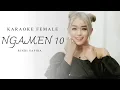 Download Lagu NGAMEN 10 - RINDI SAFIRA ( KARAOKE FEMALE / NADA WANITA )