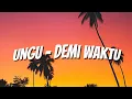 Download Lagu Ungu - Demi Waktu ( LIRIK )