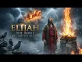 ELIJAH - The Movie 2026 The Film that Shocked the World Complete Full Biblical Film 4K