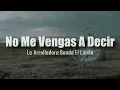 [LETRA] La Arrolladora Banda El Limón - No Me Vengas A Decir