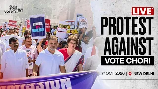 LIVE: Protest Against Vote Chori | New Delhi