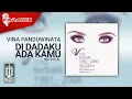 Download Lagu Vina Panduwinata - Di Dadaku Ada Kamu (Official Karaoke Video) | No Vocal