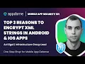 How to Encrypt XML Strings in Android iOS Apps Appdome