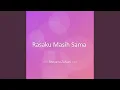 Lagu Rasaku Masih Sama