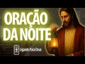 Download Lagu REZE COMIGO ANTES DE DORMIR! - ORAÇÃO DA NOITE PODEROSA