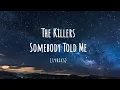 The Killers - Somebody Told Me (Lyrics)