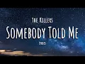 Lagu The Killers - Somebody Told Me (Lyrics)