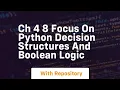 Ch 4 8 focus on python decision structures and boolean logic
