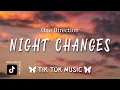 Download Lagu One Direction - Night Changes (Tiktok Remix) (Lyrics) Does it ever drive you crazy