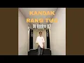 Lagu Kandak Rang Tuo