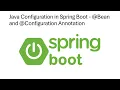 Java Configuration in Spring Boot Configuration Bean - Part 23