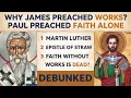 Why James Said Faith Without Works Is Dead and Paul Said Works Save No One
