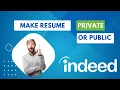 How to Make Resume Private or Public in indeed EASY