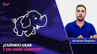 CUÁNDO USAR Y NO USAR HADOOP