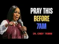 Pray This Before 7AM and Watch God Move Dr Cindy Trimm