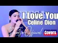 Download Lagu I LOVE YOU  | Celine Dion • Cover By Teresa