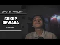 Download Lagu Cukup Dewasa - Wijaya 80 | Cover By Fp Project