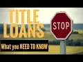 What are title loans How do title loans work Don t get screwed over