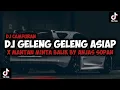 Download Lagu DJ GELENG GELENG ASIAP X MANTAN MINTA BALIK BY ANJAS SOPAN || DJ CAMPURAN