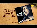 Lagu Lobo - 'I'd Love You To Want Me' (Lyrics) HD